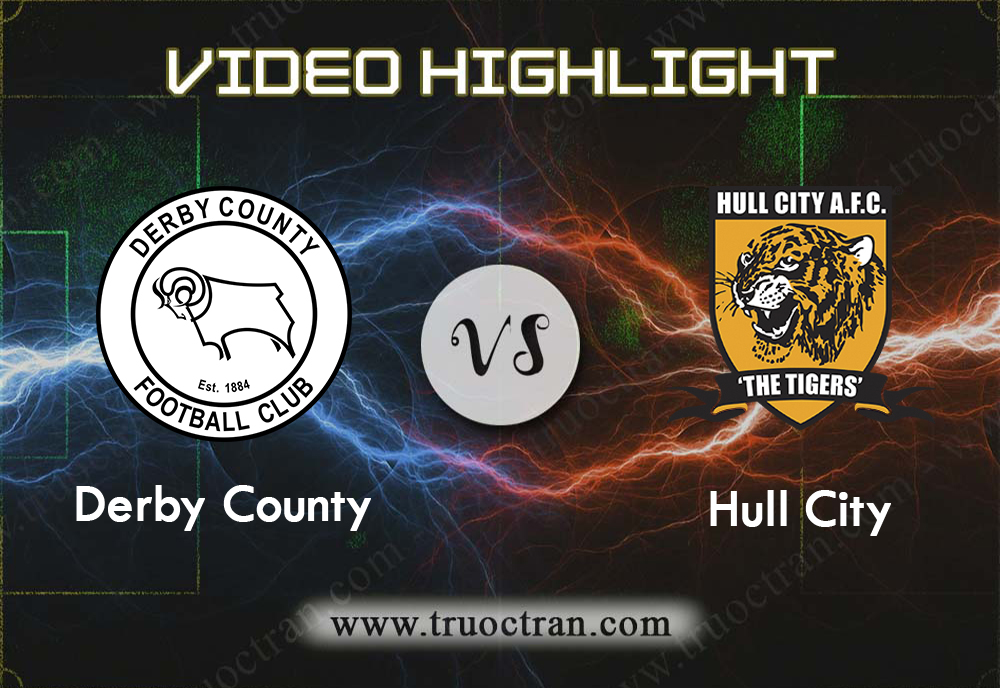 Video Highlight: Derby County vs Hull City – Giải Hạng Nhất Anh – 18/01/2020
