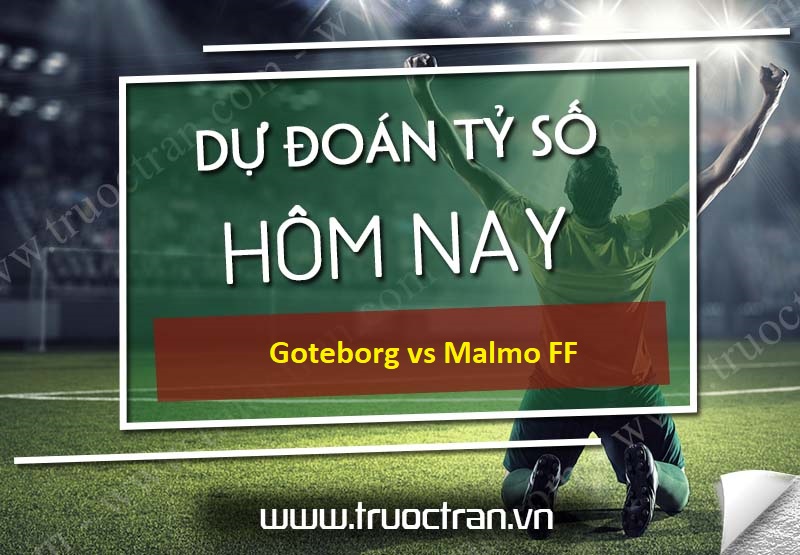 Dự đoán tỷ số bóng đá Goteborg vs Malmo FF – VĐQG Thụy Điển – 02/08/2020