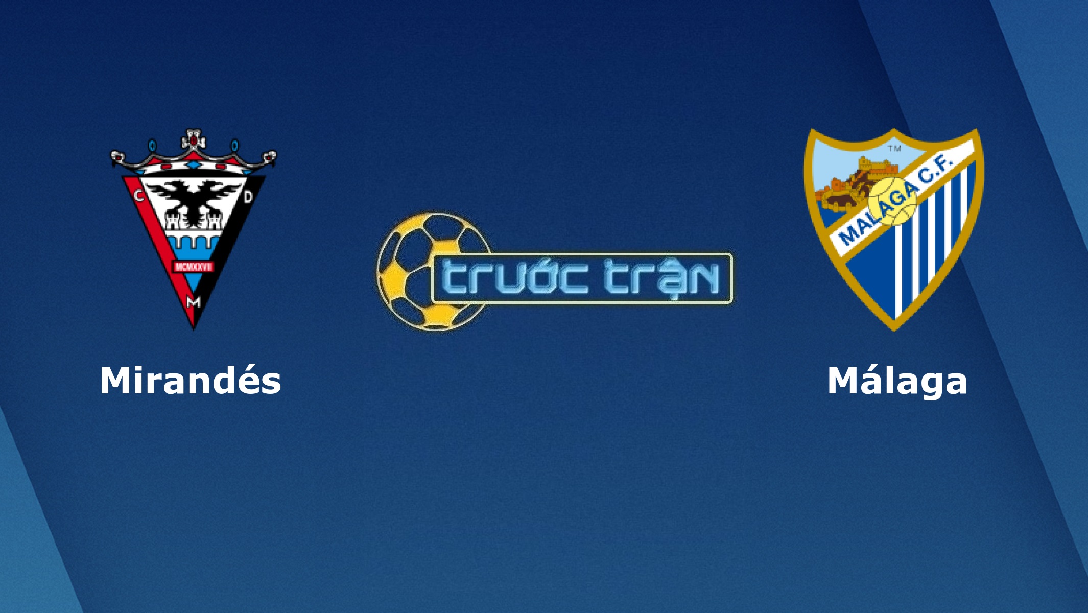 Mirandes vs Malaga – Tip kèo bóng đá hôm nay – 01h00 02/03/2021