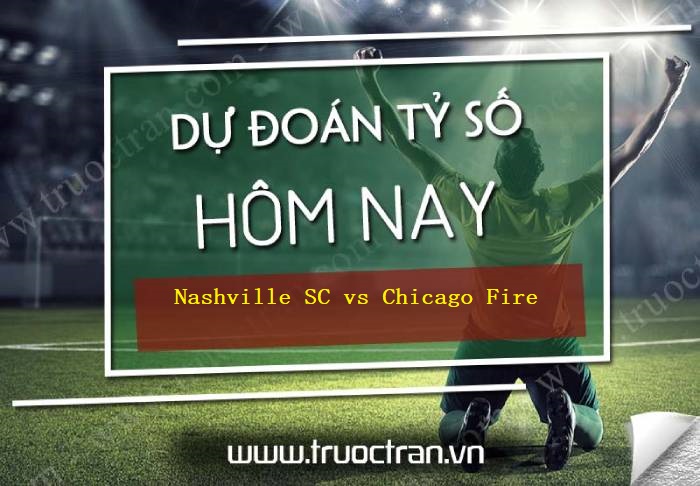 Nashville SC vs Chicago Fire – Dự đoán bóng đá 07h30 18/07/2021 – Nhà nghề Mỹ