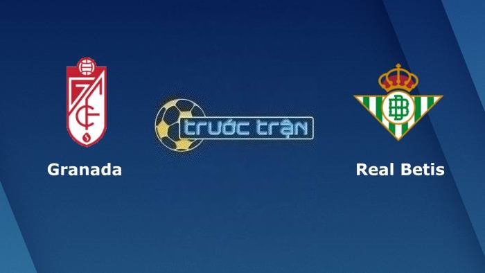 Granada vs Real Betis – Soi kèo hôm nay 00h00 29/09/2023 – VĐQG Tây Ban Nha